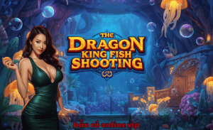bắn cá online vip